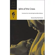 The Essential Writings: Selections from the Dark Night, the Spiritual Canticle, and the Living Flame of Love