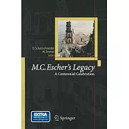 M.C. Escher&rsquo;s Legacy: A Centennial Celebration