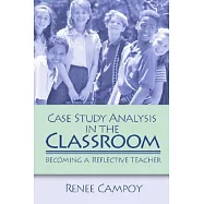 Case Study Analysis in the Classroom: Becoming a Reflective Teacher