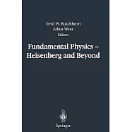 Fundamental Physics: Heisenberg and Beyond