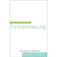 The Creation of Psychopharmacology