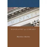 Widener: Biography of a Library