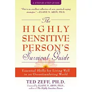 The Highly Sensitive Person’s Survival Guide: Essential Skills for Living Well in an Overstimulating World