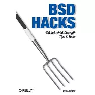 Bsd Hacks: 100 Industrial-Strength Tip & Tools