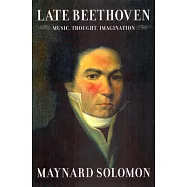 Late Beethoven: Music, Thought, Imagination