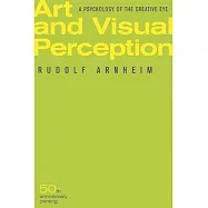 Art and Visual Perception: A Psychology of the Creative Eye