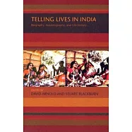 Telling Lives In India: Biography, Autobiography, And Life History