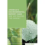 America’s Environmental Report Card: Are We Making The Grade?
