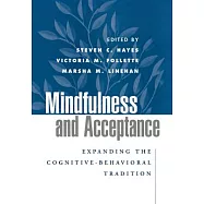 Mindfulness And Acceptance: Expanding The Cognitive-behavioral Tradition