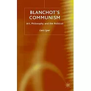 Blanchot&rsquo;s Communism: Art, Philosophy and the Political