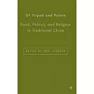 Of Tripod And Palate: Food, Politics, And Religion In Traditional China