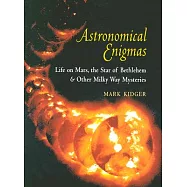 Astronomical Enigmas: Life On Mars, The Star Of Bethlehem, & Other Milky Way Mysteries