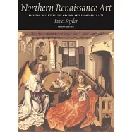 Northern Renaissance Art: Painting, Sculpture, The Graphic Arts From 1350 To 1575