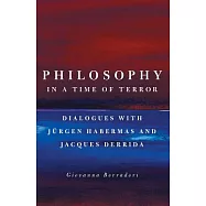 Philosophy in a Time of Terror: Dialogues with Jurgen Habermas and Jacques Derrida