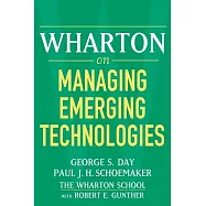 Wharton On Managing Emerging Technologies