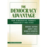 The Democracy Advantage: How Democracies Promote Prosperity and Peace