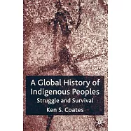 A Global History of Indigenous Peoples: Struggle and Survival