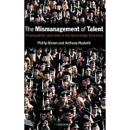 The Mismanagement of Talent: Employability And Jobs In The Knowledge Economy