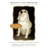 For Bea: The Story of the Beagle Who Changed My Life