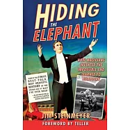 Hiding the Elephant: How Magicians Invented the Impossible and Learned to Disappear