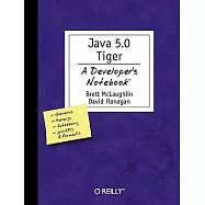 Java 5.0 Tiger: A Developer’s Notebook