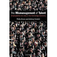 The Mismanagement of Talent: Employability And Jobs In The Knowledge Economy
