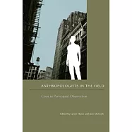 Anthropologists in the Field: Cases in Participant Observation