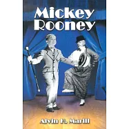 Mickey Rooney: His Films, Television Appearances, Radio Work, Stage Shows, And Recordings