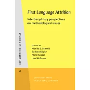 First Language Attrition: Interdisciplinary Perspectives on Methodological Issues