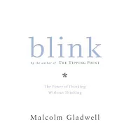 Blink: The Power of Thinking Without Thinking