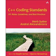 C++ Coding Standards: 101 Rules, Guidelines, And Best Practices
