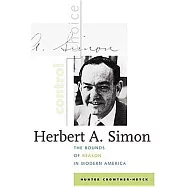 Herbert A. Simon: The Bounds of Reason in Modern America