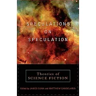 Speculations on Speculation: Theories of Science Fiction