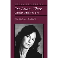 On Louise Gluck: Change What You See