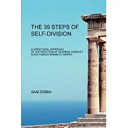 The 39 Steps Of Self-division: A Structural Approach To The Depiction Of Internal Conflict In Six Famous Dramatic Works