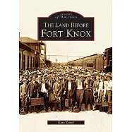 The Land Before Fort Knox