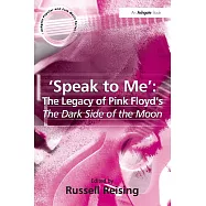 &rsquo;speak to Me&rsquo;: The Legacy of Pink Floyd&rsquo;s the Dark Side of the Moon