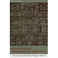 Social Space And Governance In Urban China: The Danwei System From Origins To Reform