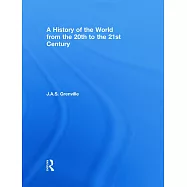 A History Of The World: From The 20th To The 21st Century
