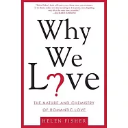 Why We Love: The Nature and Chemistry of Romantic Love