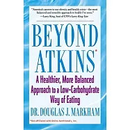 Beyond Atkins: A Healthier, More Balanced Approach To A Low-Carbohydrate Way Of Eating : Featuring Total Health Menu