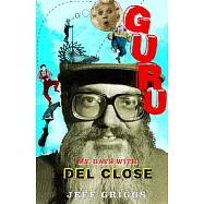 Guru: My Days With Del Close