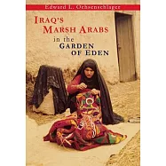 Iraq&rsquo;s Marsh Arabs in the Garden of Eden
