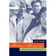 Modern Mongolia: From Khans To Commissars To Capitalists