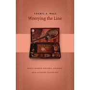 Worrying The Line: Black Women Writers, Lineage, And Literary Tradition