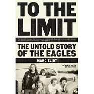To The Limit: The Untold Story Of The Eagles