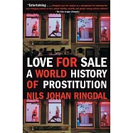 Love For Sale: A World History Of Prostitution