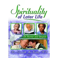 Spirituality of Later Life: On Humor and Despair