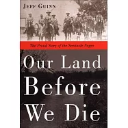Our Land Before We Die: The Proud Story of the Seminole Negro