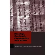 Kinship, Contract, Community, And State: Anthropological Perspectives On China